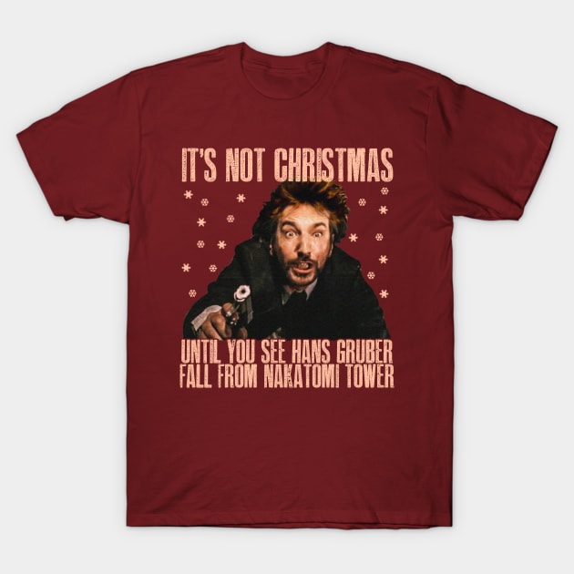 Its Not Christmas Until Hans Gruber Fall From Nakatomi Tower T-Shirt by resjtee